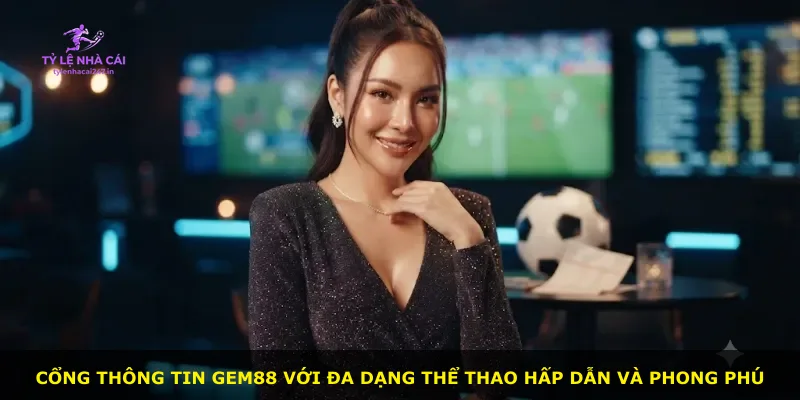 Cổng thông tin Gem88 với đa dạng thể thao hấp dẫn và phong phú