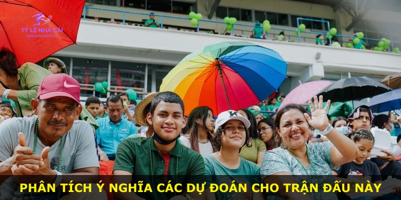 Phân tích ý nghĩa các dự đoán cho trận đấu này