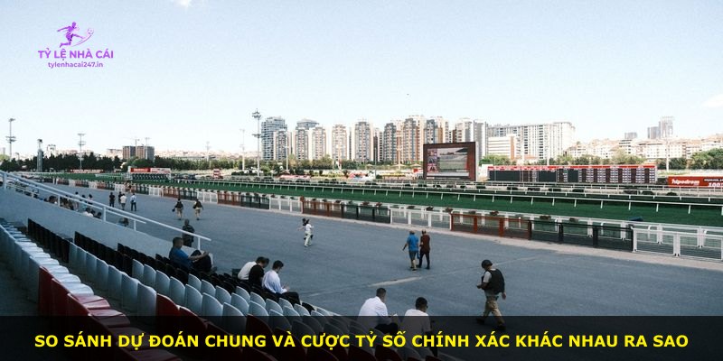 So sánh dự đoán chung và cược tỷ số chính xác khác nhau ra sao