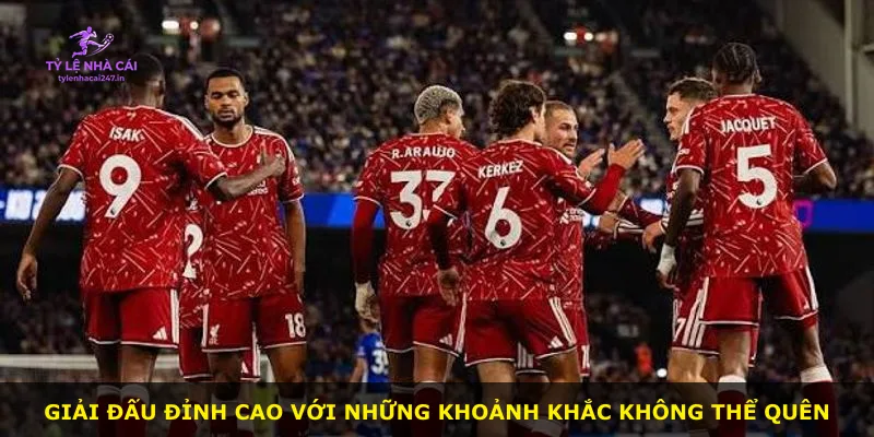 Giải đấu đỉnh cao với những khoảnh khắc không thể quên