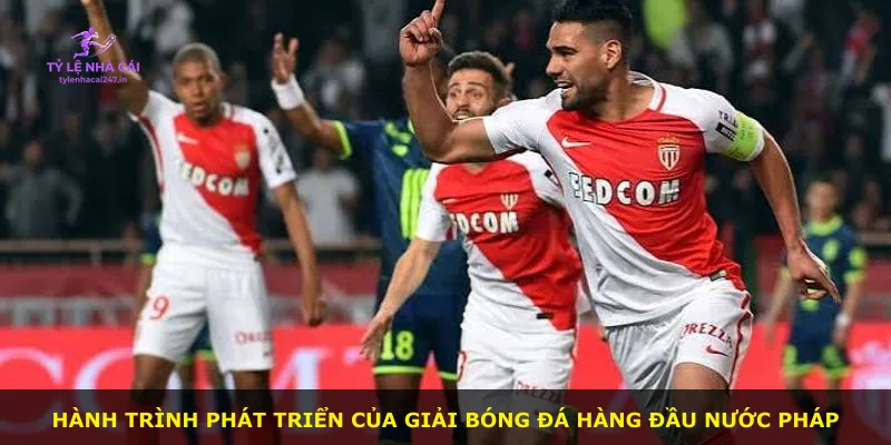 Hành trình phát triển của giải bóng đá hàng đầu nước Pháp