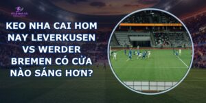 keo nha cai hom nay Leverkusen vs Werder Bremen