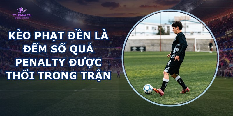Kèo Phạt Đền