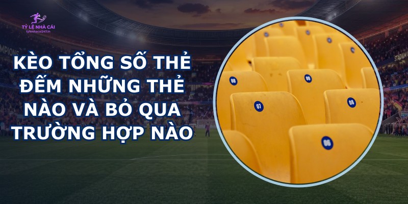 Kèo Tổng Số Thẻ