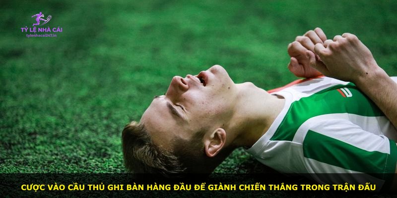 Cược vào cầu thủ ghi bàn hàng đầu để giành chiến thắng trong trận đấu