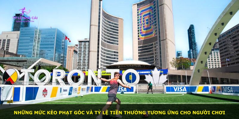 Những mức kèo phạt góc và tỷ lệ tiền thưởng tương ứng cho người chơi