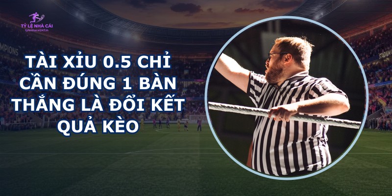 Tài Xỉu 0.5