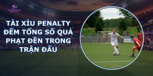 Tài Xỉu Penalty