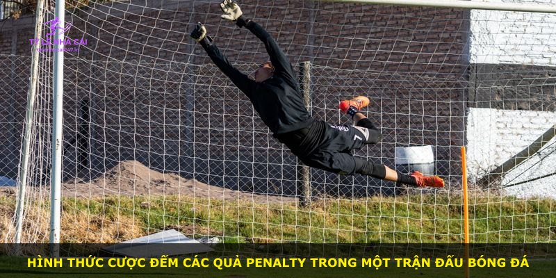 Hình thức cược đếm các quả penalty trong một trận đấu bóng đá
