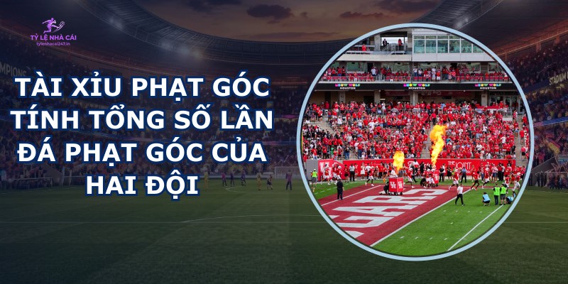 Tài Xỉu Phạt Góc
