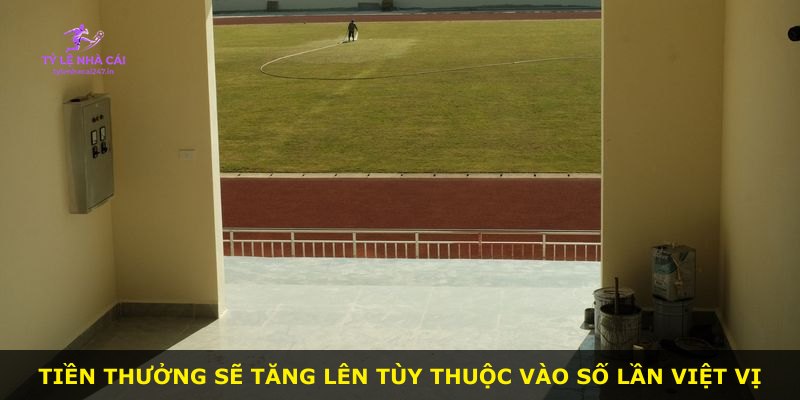 Tiền thưởng sẽ tăng lên tùy thuộc vào số lần việt vị